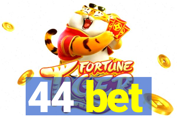 44 bet